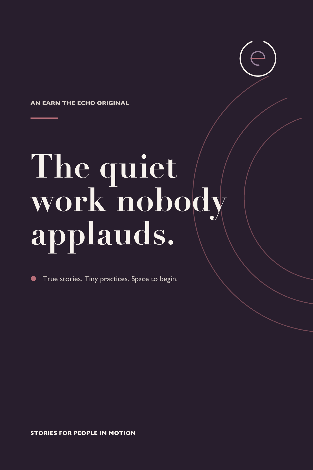 The quiet work nobody applauds — an Earn The Echo Original